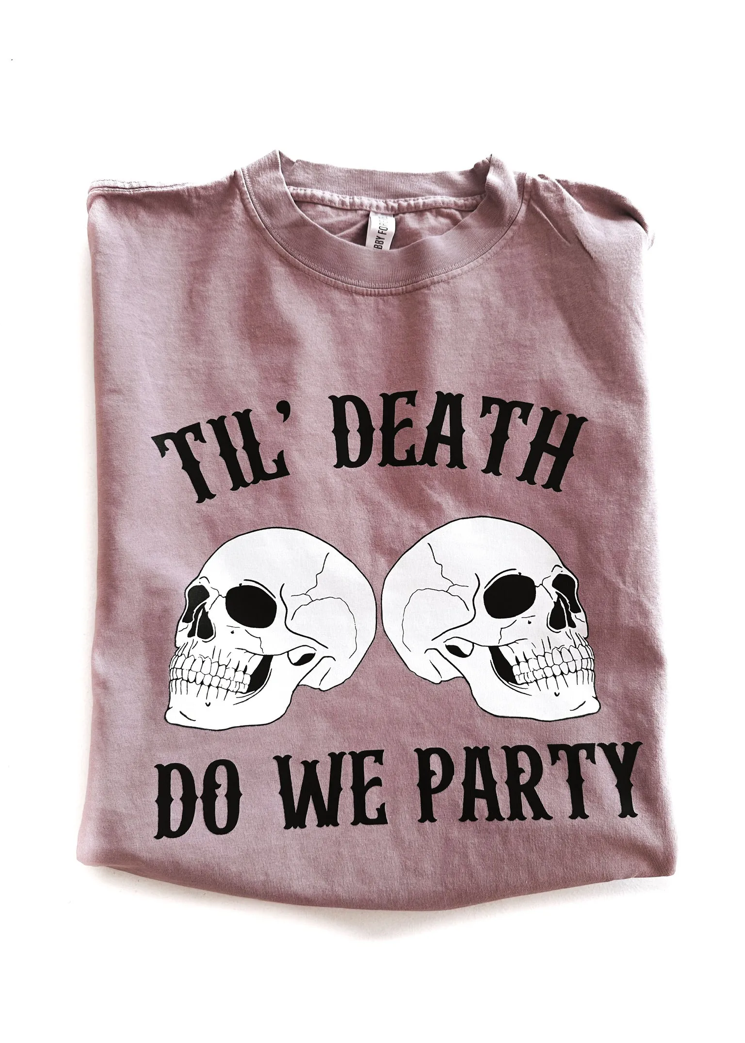'TIL DEATH DO WE PARTY SIDE SLIT TEE
